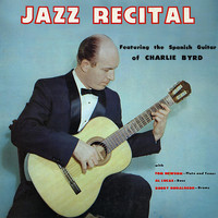 Charlie Byrd - Jazz Recital (Remastered)