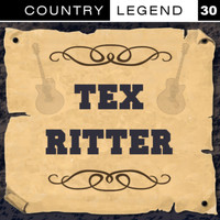 Tex Ritter - Country Legend Vol. 30