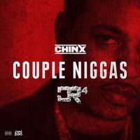 Chinx - Couple Niggas (Explicit)