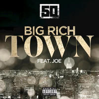 50 Cent - Big Rich Town (Explicit)