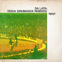 Da Lata - Deixa (Drumagick Remixes)