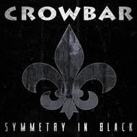 Crowbar - Symmetry In Black