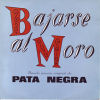 Pata Negra - Bajarse al Moro (Banda Sonora Original de la Película)