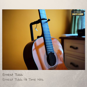 Ernest Tubb - Ernest Tubb All Time Hits (With Bonus Tracks)