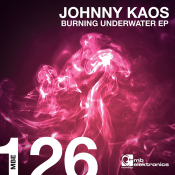 Johnny Kaos - Burning Underwater EP