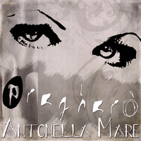 Antonella Mare - Pregherò (I Will Pray)