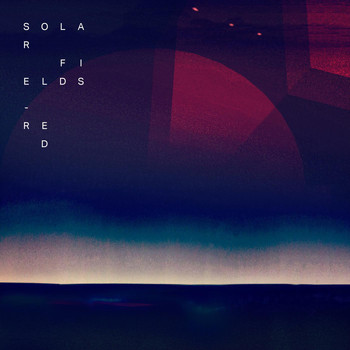 Solar Fields - RED (2014 Remaster)