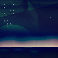 Solar Fields - GREEN (2014 Remaster)