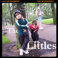 Joe Shelton - The Littles