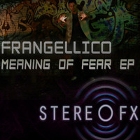 Frangellico - Meaning of Fear EP