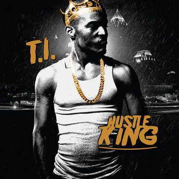 T.I. - Hustle King