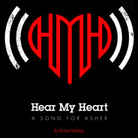 Michael Goldberg - Hear My Heart (A Song for Asher)