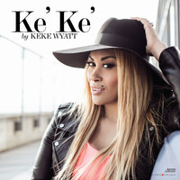 KeKe Wyatt - Ke'Ke' (Explicit)
