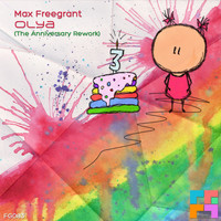 Max Freegrant - Olya (The Anniversary Rework)