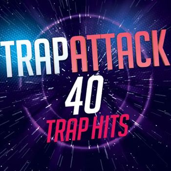Various Artists - Trap Attack - 40 Trap Hits