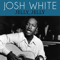 Josh White - Jelly, Jelly