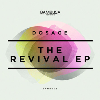 Dosage - Revival EP