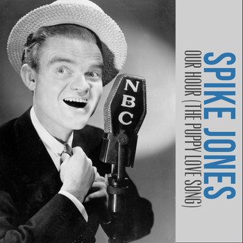 Spike Jones - Our Hour (The Puppy Love Song)