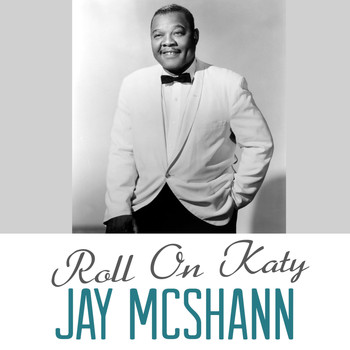 Jay McShann - Roll on Katy
