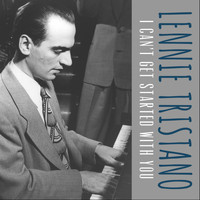 Lennie Tristano - I Can't Get Started with You