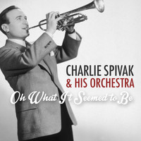 Charlie Spivak & His Orchestra - Oh What It Seemed to Be