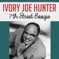 Ivory Joe Hunter - 7th Sreet Boogie