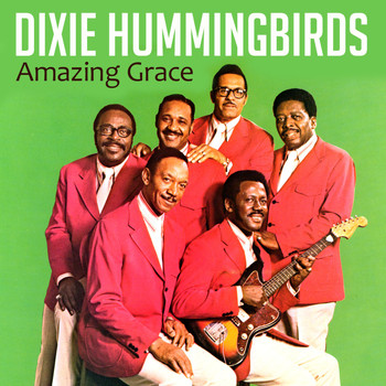 Dixie Hummingbirds - Amazing Grace