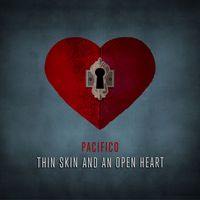 Pacifico - Thin Skin and an Open Heart