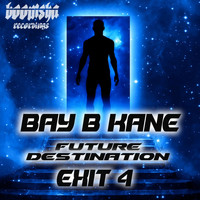 Bay B Kane - Future Destination Exit 4