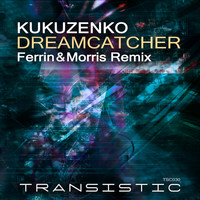 Kukuzenko - Dreamcatcher (Ferrin & Morris Remix)
