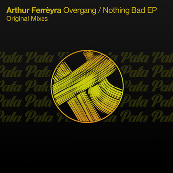 Arthur Ferreyra - Overgang / Nothing Bad EP