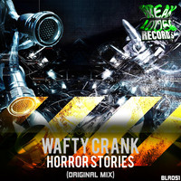 Wafty Crank - Horror Stories
