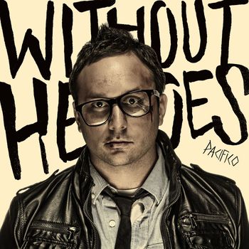 Pacifico - Without Heroes