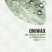 OniWax - Only Tears in the Rain