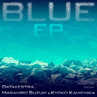 Datakestra, Masahiro Suzuki & Kyoko Kamichika - Blue