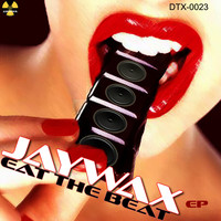 Jaywax - Eat The Beat EP