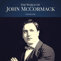 John McCormack - The World of John McCormack Vol. 1