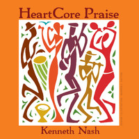 Kenneth Nash - Heartcore Praise