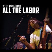 Gourds - All The Labor: The Soundtrack