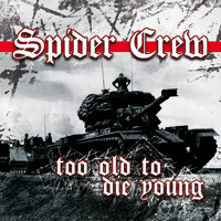 Spider Crew - Too Old to Die Young (Explicit)