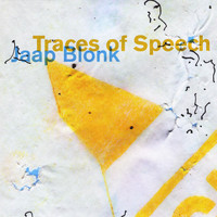 Jaap Blonk - Traces of Speech