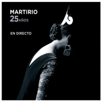 Martirio - 25 Años (En Directo)