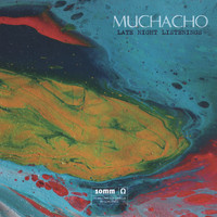 Muchacho - Late Night Listenings