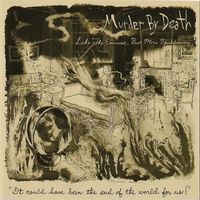 Murder by Death - Like the Exorcist, but More Breakdancing (Explicit)