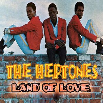 The Heptones - Land of Love