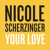 Nicole Scherzinger - Your Love