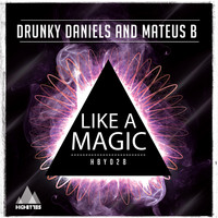 Drunky Daniels & Mateus B - Like a Magic