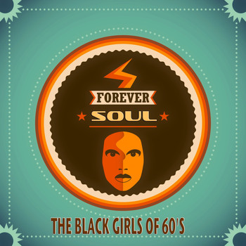 Various Artists - Forever Soul "The Black Girls of 60's" (A Collection of Timeless Soul Artists)