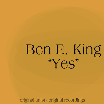 Ben E. King - Yes