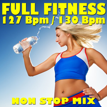 Various Artists - Full Fitness: 127 Bpm / 130 Bpm (Non-Stop Mix Ideal for Your Workout)